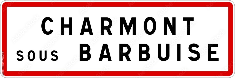 Panneau entrée ville agglomération Charmont-sous-Barbuise / Town entrance sign Charmont-sous-Barbuise Panneau entrée ville agglomération Charmont-sous-Barbuise / Town entrance sign Charmont-sous-Barbuise