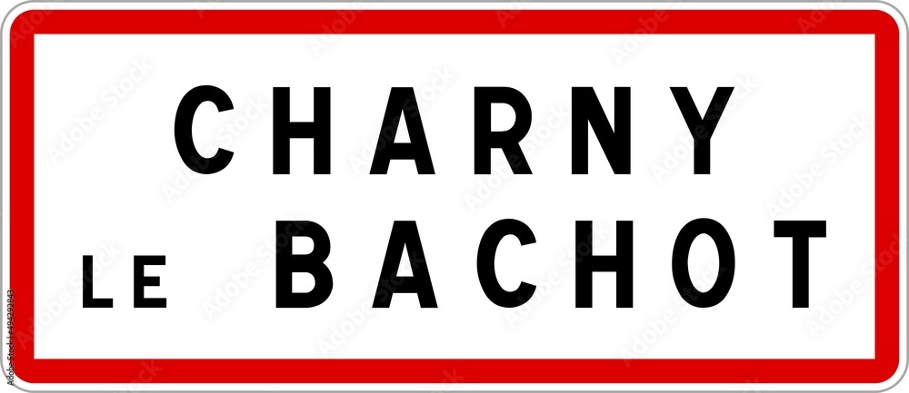 Panneau entrée ville agglomération Charny-le-Bachot / Town entrance sign Charny-le-Bachot