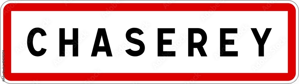 Panneau entrée ville agglomération Chaserey / Town entrance sign Chaserey Panneau entrée ville agglomération Chaserey / Town entrance sign Chaserey