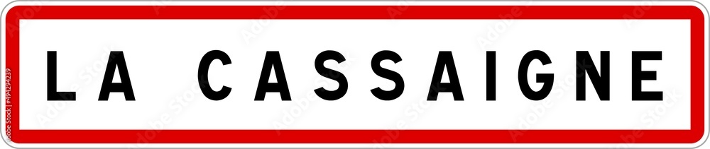 Panneau entrée ville agglomération La Cassaigne / Town entrance sign La Cassaigne Panneau entrée ville agglomération La Cassaigne / Town entrance sign La Cassaigne
