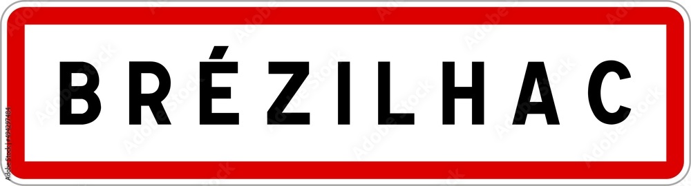 Panneau entrée ville agglomération Brézilhac / Town entrance sign Brézilhac Panneau entrée ville agglomération Brézilhac / Town entrance sign Brézilhac