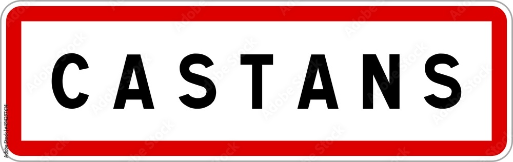Panneau entrée ville agglomération Castans / Town entrance sign Castans Panneau entrée ville agglomération Castans / Town entrance sign Castans