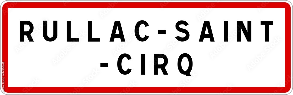 Panneau entrée ville agglomération Rullac-Saint-Cirq / Town entrance sign Rullac-Saint-Cirq Panneau entrée ville agglomération Rullac-Saint-Cirq / Town entrance sign Rullac-Saint-Cirq