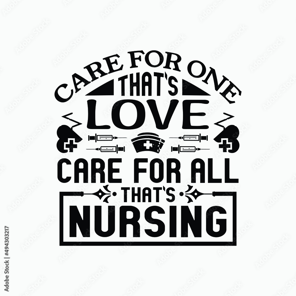 Care for one that's love care for all that's nursing - nurse saying vector.