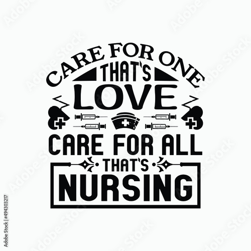 Care for one that's love care for all that's nursing - nurse saying vector.