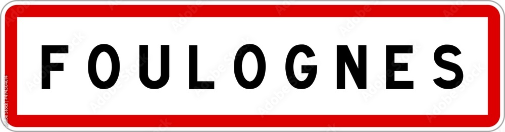 Panneau entrée ville agglomération Foulognes / Town entrance sign Foulognes Panneau entrée ville agglomération Foulognes / Town entrance sign Foulognes