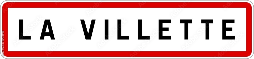 Panneau entrée ville agglomération La Villette / Town entrance sign La Villette Panneau entrée ville agglomération La Villette / Town entrance sign La Villette