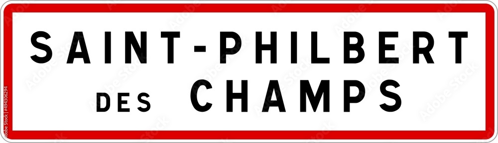 Panneau entrée ville agglomération Saint-Philbert-des-Champs / Town entrance sign Saint-Philbert-des-Champs Panneau entrée ville agglomération Saint-Philbert-des-Champs / Town entrance sign Saint-Philbert-des-Champs
