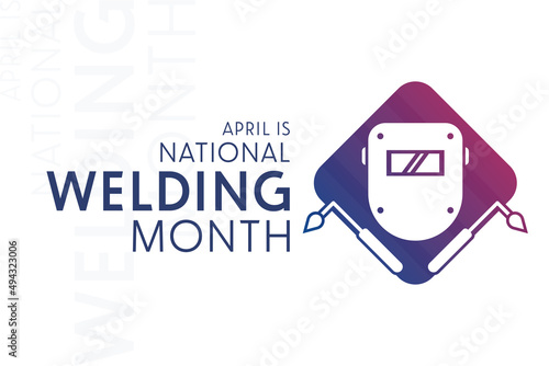 April is National Welding Month. Vector illustration. Holiday poster.