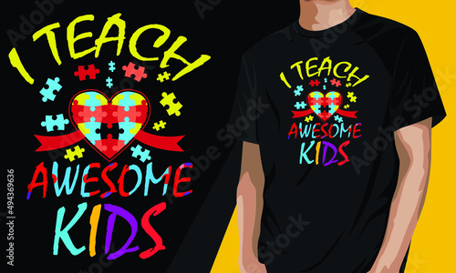 I teach awesome kids autism teacher and kids t-shirt template
