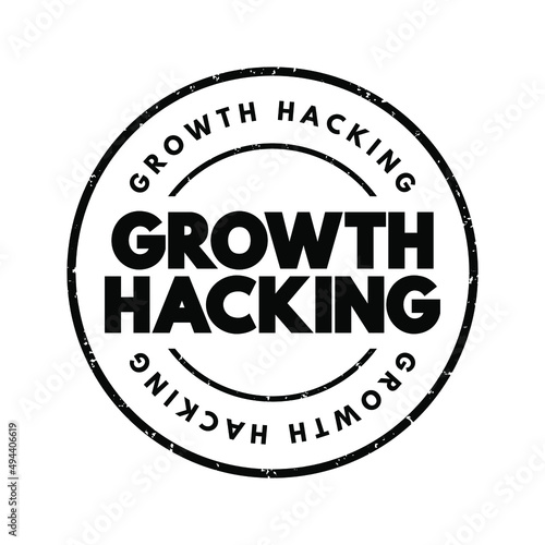 Growth Hacking - subfield of marketing focused on the rapid growth of a company, text concept stamp
