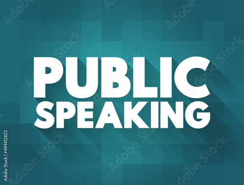 Public speaking - mean the act of speaking face to face to a live audience, text concept background