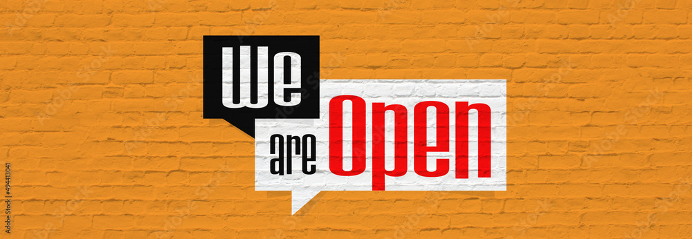 We are open