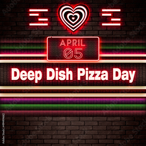 05 April, Deep Dish Pizza Day, Neon Text Effect on bricks Background