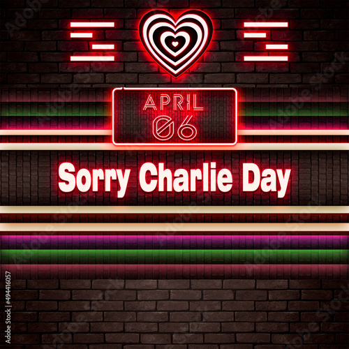 06 April, Sorry Charlie Day, Neon Text Effect on bricks Background