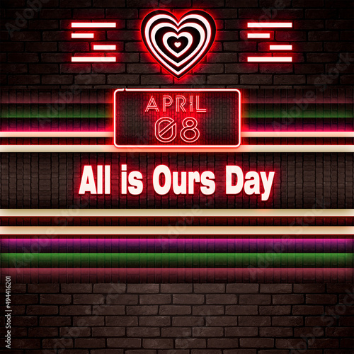 08 April, All is Ours Day, Neon Text Effect on bricks Background