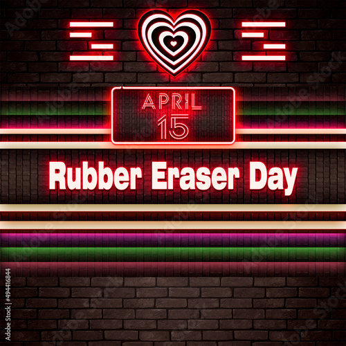 15 April, Rubber Eraser Day, Neon Text Effect on bricks Background