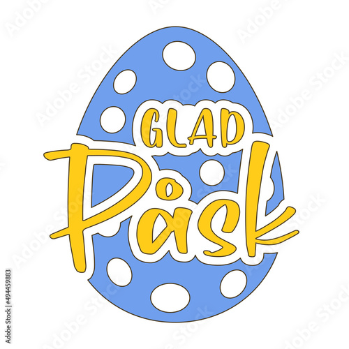 Swedish text Glad Påsk. Happy Easter vector lettering with an egg. Isolated on white background