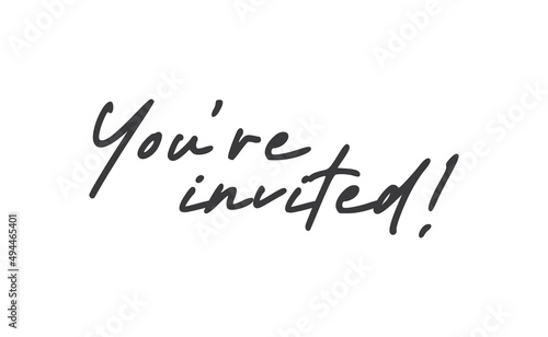 You re invited. Handwritten style typography message for invitation card. Lettering text.