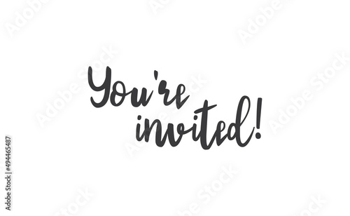 You re invited. Handwritten style typography message for invitation card. Lettering text.