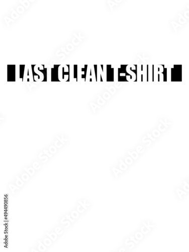 Last Clean Shirt 