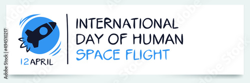 International Day of Human Space Flight, held on 12 April.