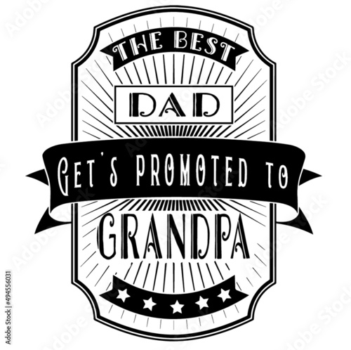 Illustration "The Best Dad gets promoted to Grandpa" isolated on a white background