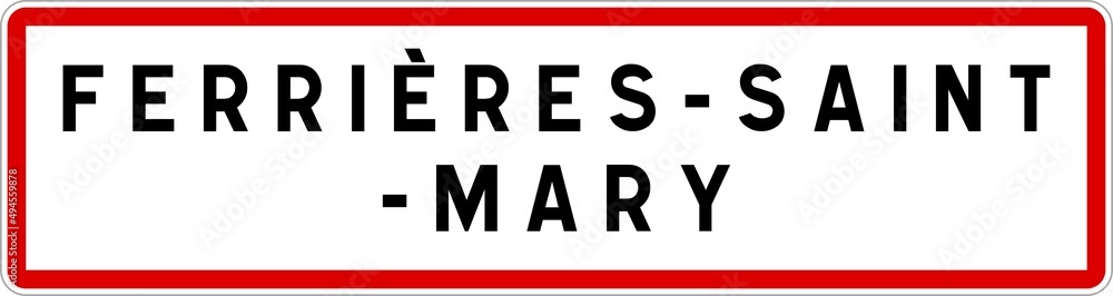 Panneau entrée ville agglomération Ferrières-Saint-Mary / Town entrance sign Ferrières-Saint-Mary Panneau entrée ville agglomération Ferrières-Saint-Mary / Town entrance sign Ferrières-Saint-Mary