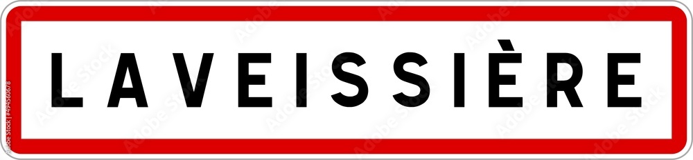 Panneau entrée ville agglomération Laveissière / Town entrance sign Laveissière Panneau entrée ville agglomération Laveissière / Town entrance sign Laveissière