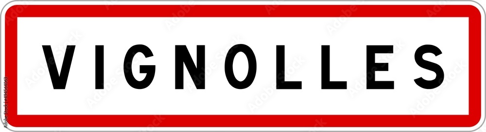 Panneau entrée ville agglomération Vignolles / Town entrance sign Vignolles Panneau entrée ville agglomération Vignolles / Town entrance sign Vignolles