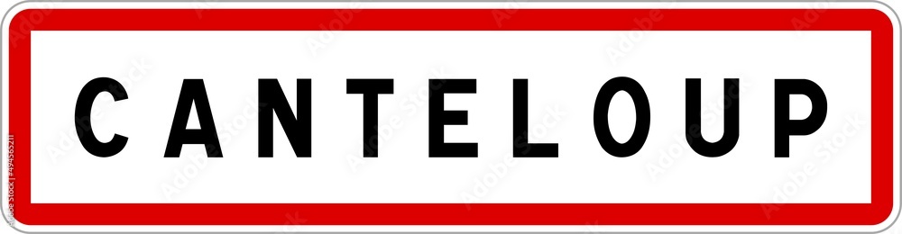 Panneau entrée ville agglomération Canteloup / Town entrance sign Canteloup Panneau entrée ville agglomération Canteloup / Town entrance sign Canteloup