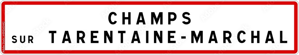 Panneau entrée ville agglomération Champs-sur-Tarentaine-Marchal / Town entrance sign Champs-sur-Tarentaine-Marchal Panneau entrée ville agglomération Champs-sur-Tarentaine-Marchal / Town entrance sign Champs-sur-Tarentaine-Marchal