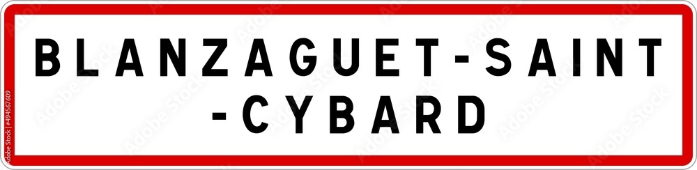 Panneau entrée ville agglomération Blanzaguet-Saint-Cybard / Town entrance sign Blanzaguet-Saint-Cybard Panneau entrée ville agglomération Blanzaguet-Saint-Cybard / Town entrance sign Blanzaguet-Saint-Cybard