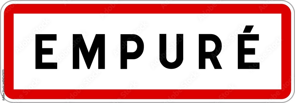 Panneau entrée ville agglomération Empuré / Town entrance sign Empuré