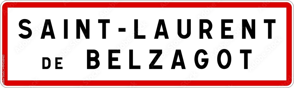 Panneau entrée ville agglomération Saint-Laurent-de-Belzagot / Town entrance sign Saint-Laurent-de-Belzagot Panneau entrée ville agglomération Saint-Laurent-de-Belzagot / Town entrance sign Saint-Laurent-de-Belzagot