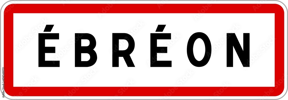 Panneau entrée ville agglomération Ébréon / Town entrance sign Ébréon Panneau entrée ville agglomération Ébréon / Town entrance sign Ébréon