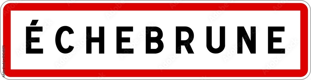 Panneau entrée ville agglomération Échebrune / Town entrance sign Échebrune Panneau entrée ville agglomération Échebrune / Town entrance sign Échebrune