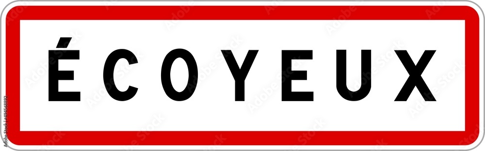 Panneau entrée ville agglomération Écoyeux / Town entrance sign Écoyeux Panneau entrée ville agglomération Écoyeux / Town entrance sign Écoyeux