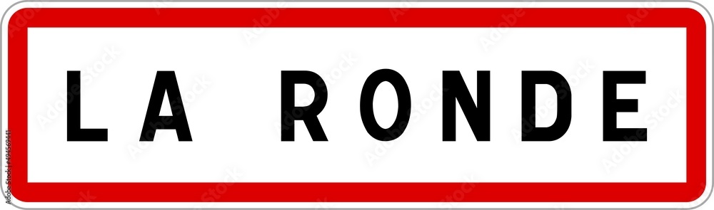 Panneau entrée ville agglomération La Ronde / Town entrance sign La Ronde Panneau entrée ville agglomération La Ronde / Town entrance sign La Ronde