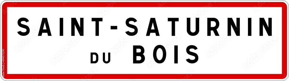 Panneau entrée ville agglomération Saint-Saturnin-du-Bois / Town entrance sign Saint-Saturnin-du-Bois Panneau entrée ville agglomération Saint-Saturnin-du-Bois / Town entrance sign Saint-Saturnin-du-Bois
