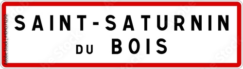 Panneau entrée ville agglomération Saint-Saturnin-du-Bois / Town entrance sign Saint-Saturnin-du-Bois