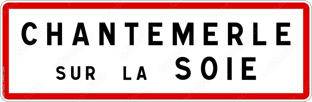 Panneau entrée ville agglomération Chantemerle-sur-la-Soie / Town entrance sign Chantemerle-sur-la-Soie