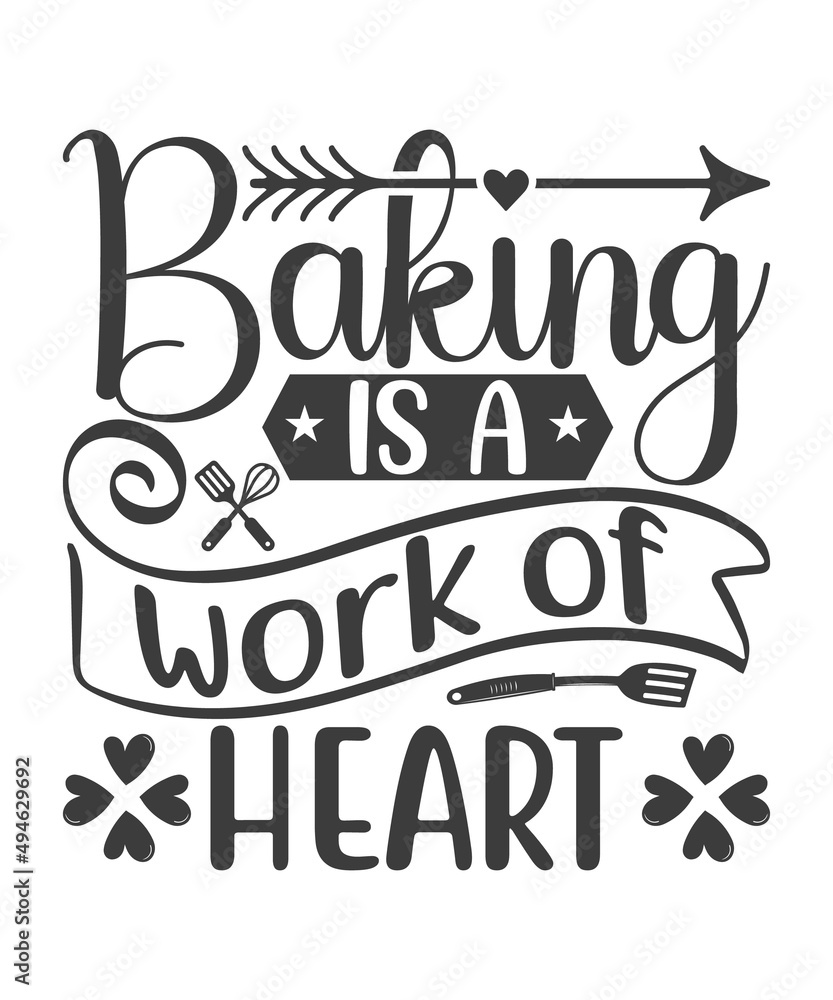 Baking Is A Work Of Heart lettering, funny kitchen quote for sign, poster and much more