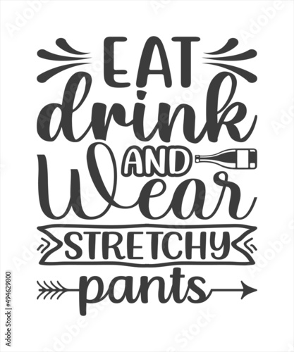 eat drink and wear stretchy pants background inspirational positive quotes, motivational, typography, lettering design