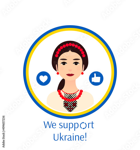 A Ukrainian girl in national Ukrainian clothes on the emblem We support Ukraine - design concept for support in the media and social networks like, repost - design concept.. Stock vector illustration.