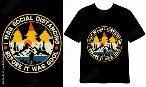 I was social distance before it was cool t-shirt Design, tshirt Design, Hiking t shirt Design, Outdoor t shirt Design, T shirt quotes, Hiking illustration