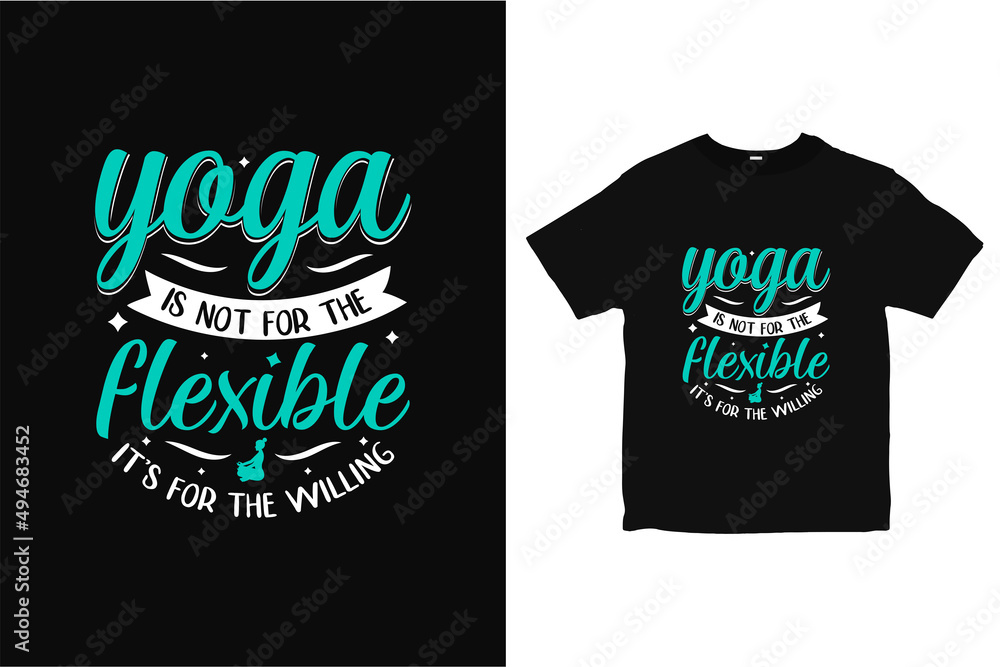 Yoga is not for the flexible T-shirt design, Yoga shirt design vector, typography tee design Yoga is not for the flexible T-shirt design, Yoga shirt design vector, typography tee design