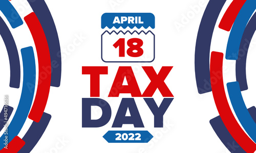 National Tax Day. Federal tax filing deadline in the United States. Day on which individual income returns must be submitted to the federal government. American patriotic vector poster