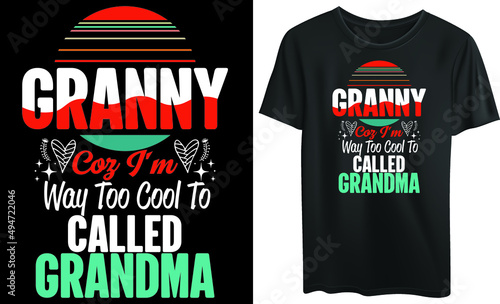 Granny coz I'm way too cool to called grandma t-shirt design 