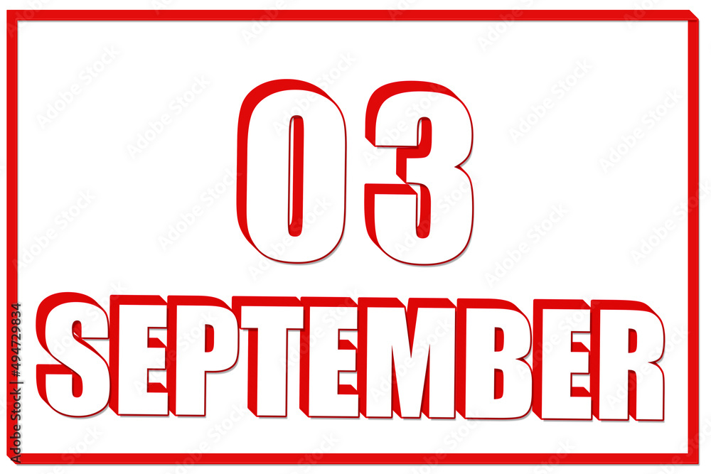 3d calendar with the date of 3 September on white background with red frame. 3D text. Illustration. 3d calendar with the date of 3 September on white background with red frame. 3D text. Illustration.